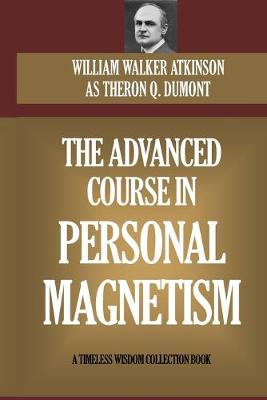 Book cover for The Advanced Course In Personal Magnetism