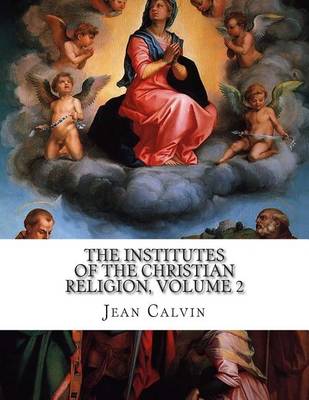 Book cover for The Institutes of the Christian Religion, Volume 2