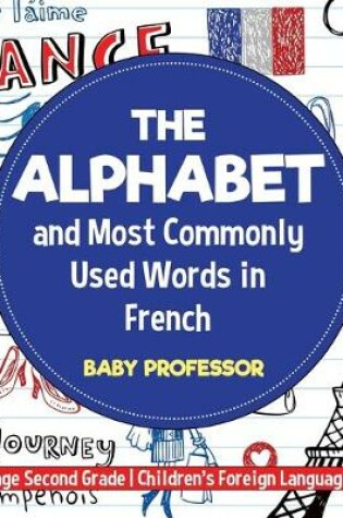 Cover of The Alphabet and Most Commonly Used Words in French