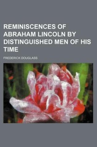 Cover of Reminiscences of Abraham Lincoln by Distinguished Men of His Time