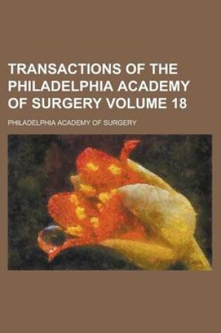 Cover of Transactions of the Philadelphia Academy of Surgery Volume 18