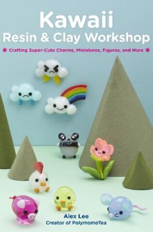 Cover of Kawaii Resin and Clay Workshop