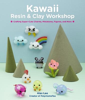 Cover of Kawaii Resin and Clay Workshop