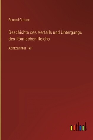 Cover of Geschichte des Verfalls und Untergangs des Römischen Reichs