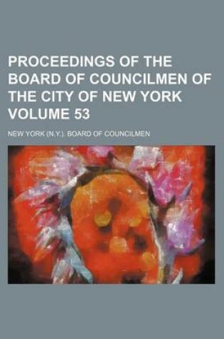 Cover of Proceedings of the Board of Councilmen of the City of New York Volume 53