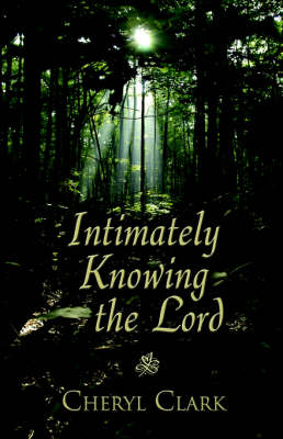 Book cover for Intimately Knowing the Lord