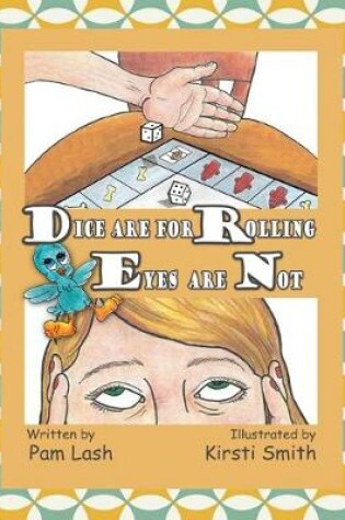 Cover of Dice are for Rolling Eyes Are Not