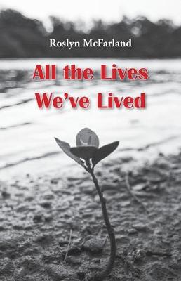 Book cover for All the Lives We've Lived