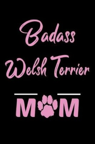 Cover of Badass Welsh Terrier Mom