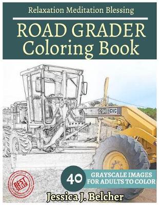 Book cover for ROAD GRADER Coloring book for Adults Relaxation Meditation Blessing