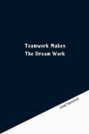 Book cover for Teamwork makes the dream work