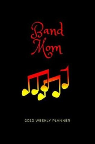 Cover of Band Mom 2020 Weekly Planner