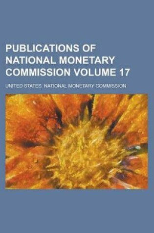 Cover of Publications of National Monetary Commission Volume 17