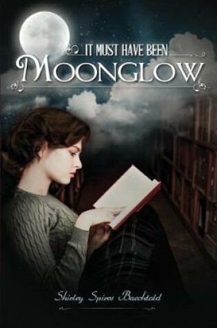 Cover of It Must Have Been Moonglow