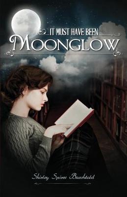 Book cover for It Must Have Been Moonglow