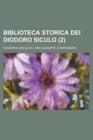 Cover of Biblioteca Storica Dei Diodoro Siculo (2)