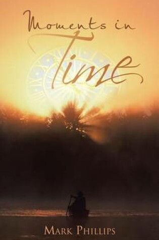 Cover of Moments in Time: A Collection of Poems