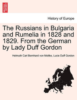 Book cover for The Russians in Bulgaria and Rumelia in 1828 and 1829. from the German by Lady Duff Gordon