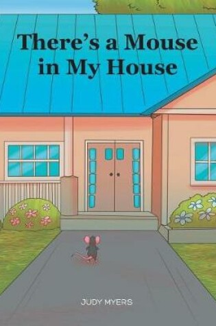 Cover of There's A Mouse in My House