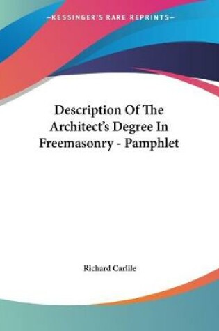 Cover of Description Of The Architect's Degree In Freemasonry - Pamphlet