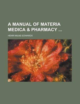 Book cover for A Manual of Materia Medica & Pharmacy