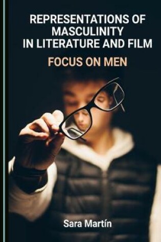 Cover of Representations of Masculinity in Literature and Film
