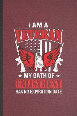 Cover of I Am a Veteran My Oath of Enlistment Has No Expiration Date