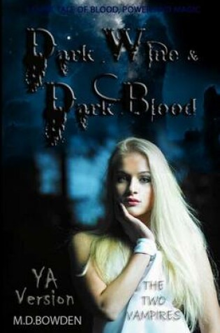 Cover of Dark Wine & Dark Blood, YA Version (The Two Vampires)