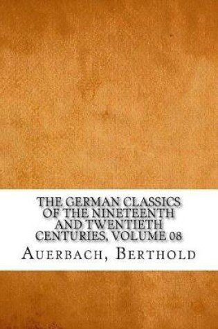 Cover of The German Classics of the Nineteenth and Twentieth Centuries, Volume 08