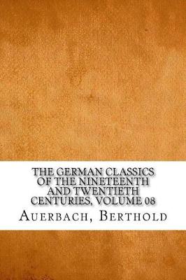 Book cover for The German Classics of the Nineteenth and Twentieth Centuries, Volume 08