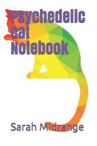 Cover of Psychedelic Cat Notebook