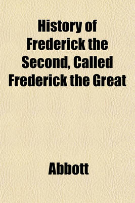 Book cover for History of Frederick the Second, Called Frederick the Great