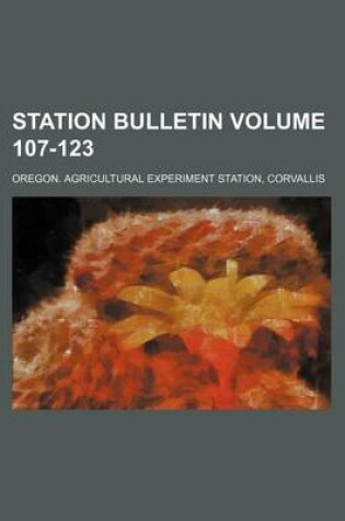 Cover of Station Bulletin Volume 107-123