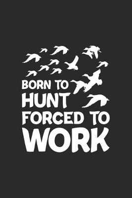 Book cover for Born to Hunt Forced Work