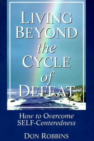 Cover of Living Beyond the Cycle of Defeat