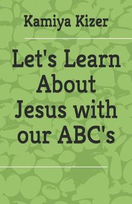 Cover of Let's Learn about Jesus with Our Abc's