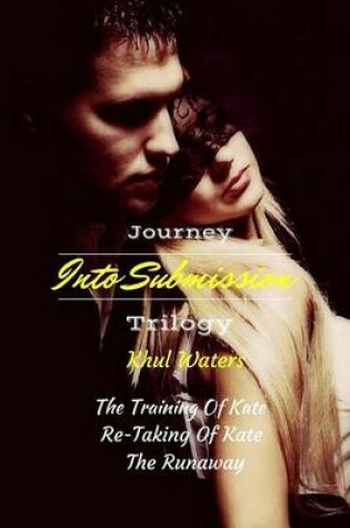 Cover of Journey Into Submission Trilogy