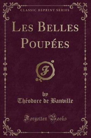 Cover of Les Belles Poupées (Classic Reprint)