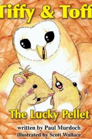 Cover of Tiffy and Toffy - The Lucky Pellet
