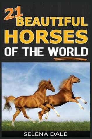 Cover of 21 Beautiful Horses of the World