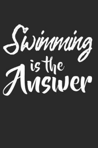 Cover of Swimming Is The Answer