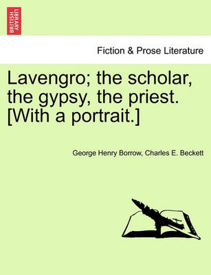 Book cover for Lavengro; The Scholar, the Gypsy, the Priest. [With a Portrait.]