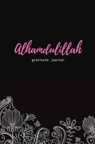 Cover of Alhamdulillah Gratitude Journal