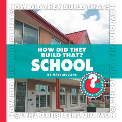 Cover of How Did They Build That? School