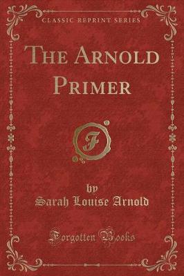 Book cover for The Arnold Primer (Classic Reprint)