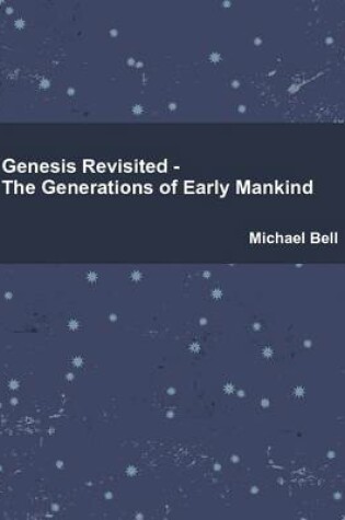 Cover of Genesis Revisited - The Generations of Early Mankind