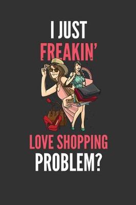 Book cover for I Just Freakin' Love Shopping