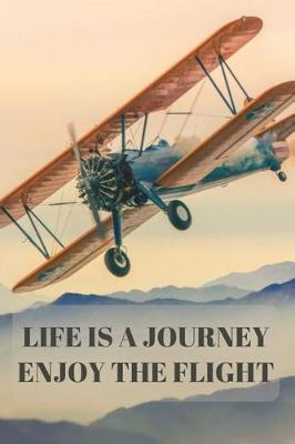 Book cover for Life Is a Journey Enjoy the Flight