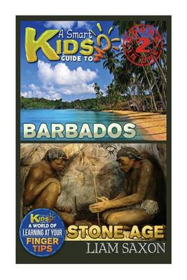 Book cover for A Smart Kids Guide to Barbados and Stone Age