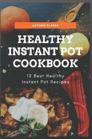 Cover of Healthy Instant Pot Cookbook